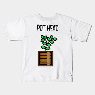 Pot Head Kids T-Shirt